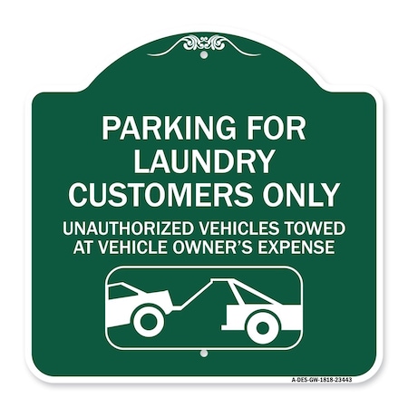 Signmission Parking for Laundry Customers Only Unauthorized Vehicles Towed at Vehicle Owners Exp, GW-1818-23443 A-DES-GW-1818-23443